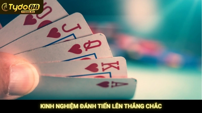 Tiến lên miền Nam - Chơi game bài & đổi thưởng uy tín 4 Kinh nghiệm đánh tiến lên thắng chắc